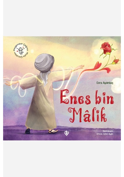Hazreti Enes Bin Malik Peygamber Çağının Mutlu Çocukları