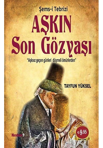 Aşkın Son Gözyaşı - Şems-i Tebrizi - Tayfun Yüksel - Neden Kitap