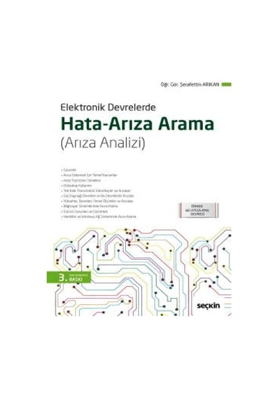 Elektronik Devrelerde Hata-Arıza Arama  - Şerafettin Arıkan  - Seçkin Yayıncılık