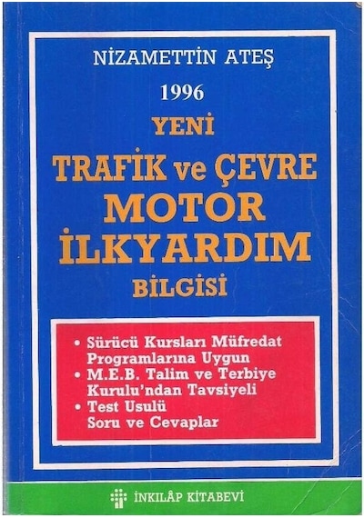 Yeni Trafik Ve Çevre Motor İlkyardım Bilgisi 1996 - Nizamettin Ateş