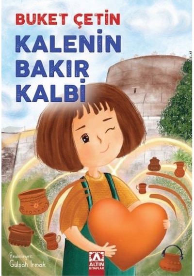 Kalenin Bakır Kalbi - Buket Çetin - Altın Kitaplar