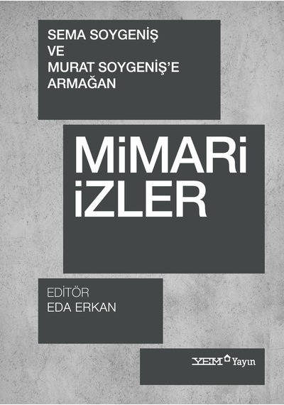 Mimari İzler - Sema Soygeniş Ve Murat Soygeniş E Armağan