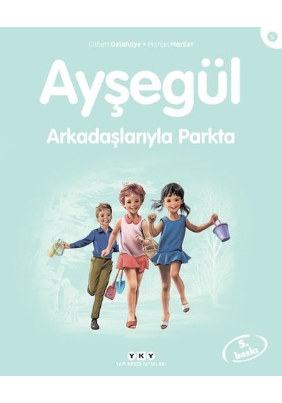 Ayşegül 5 - Arkadaşlarıyla Parkta - Gilbert Delahaye -  Marcel Marlier - Yapı Kredi Yayınları