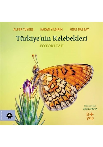 Türkiye'nin Kelebekleri - Alper Tüydeş -  Onat Başbay - VakıfBank Kültür Yayınları