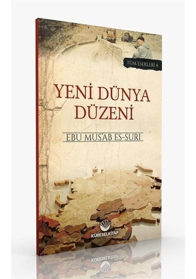 Yeni Dünya Düzeni - Tüm Eserleri 4 - Ebu Mus'ab Es-Suri - Küresel Kitap