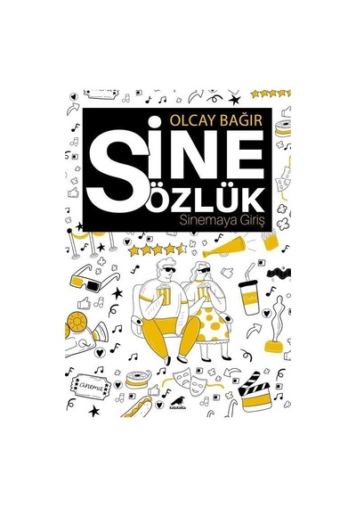 Sinesözlük - Sinemaya Giriş / Olcay Bağır