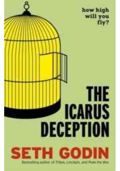 The Icarus Deception: How High Will You Fly? - Seth Godin - Penguin Books