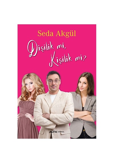 Dişilik mi Kişilik mi?- Alfa Yayıncılık