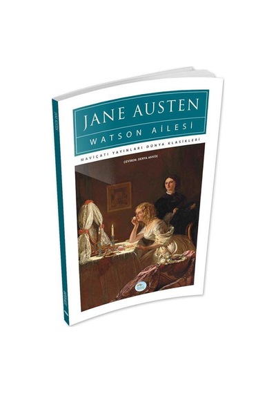 Watson Ailesi - Jane Austen - Maviçatı (dünya Klasikleri)
