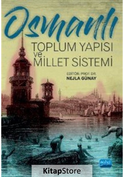 Osmanlı Toplum Yapısı ve Millet Sistemi- Nobel Akademik Yayıncılık