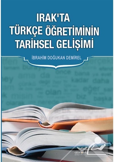 Irak'ta Türkçe Öğretiminin Tarihsel Gelişimi - İbrahim Doğukan Demirel - Altınordu