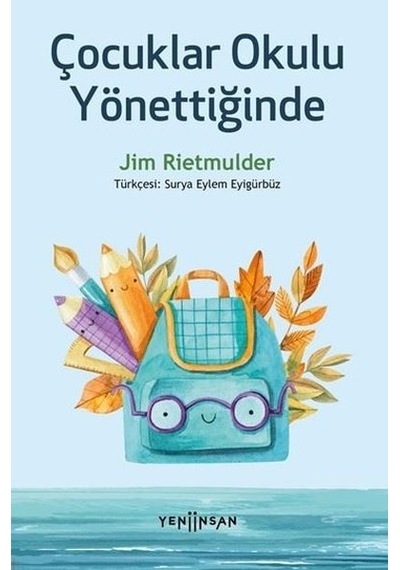 Çocuklar Okulu Yönettiğinde - Jim Rietmulder - Yeni İnsan Yayınevi