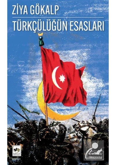 Günümüz Türkçesiyle Türkçülüğün Esasları / Ziya Gökalp