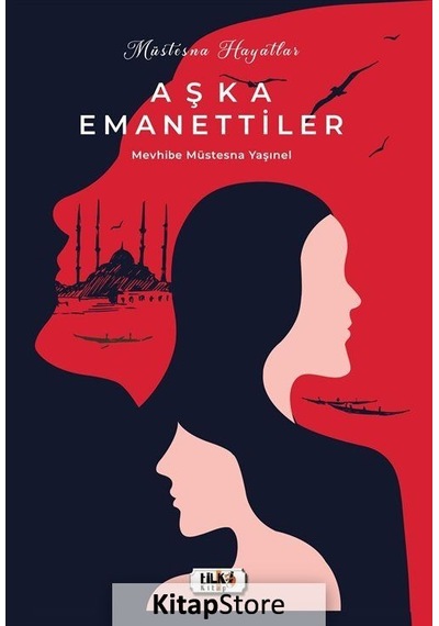 Müstesna Hayatlar - Aşka Emanettiler - Mevhibe Müstesna Yaşınel - Tilki Kitap