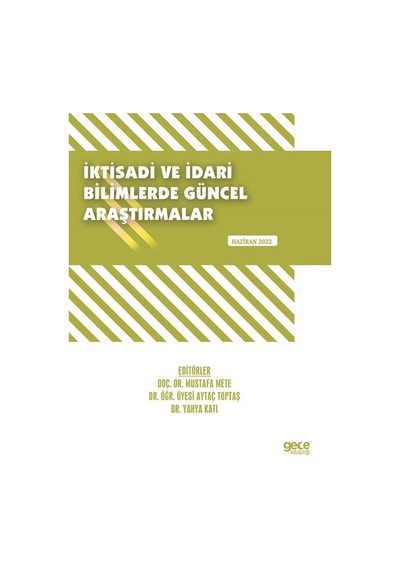 İktisadi ve İdari Bilimlerde Güncel Araştırmalar  - Haziran 2022 - Gece Kitaplığı