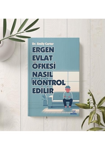 Ergen Evlat Öfkesi Nasıl Kontrol Edilir
