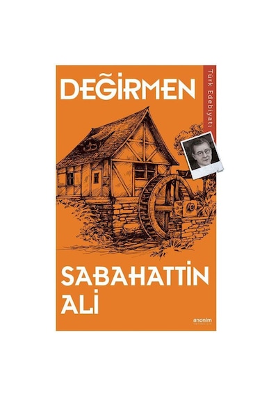 Değirmen - Sabahattin Ali - Anonim Yayınları