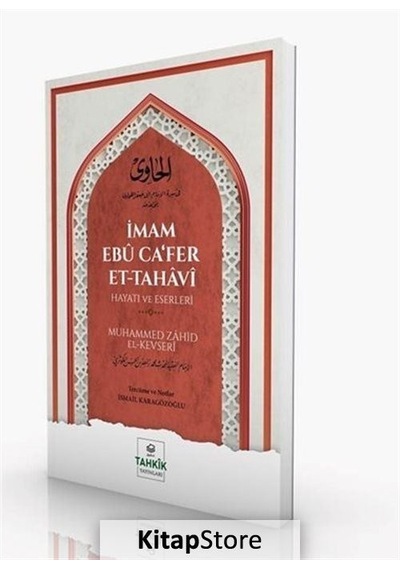 İmam Ebu Ca'fer Et  - Tahavi Hayatı ve Eserleri  - Muhammed Zahid el -Kevseri  - Tahkik Yayınları