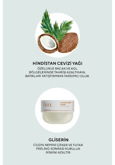 The Ceel Hindistan Cevizi Özlü Nemlendirici, Besleyici, Batık Giderici ve Arındırıcı Vücut Peelingi 275 gr