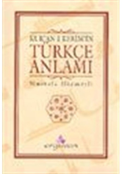 Kur'an-ı Kerim Türkçe Anlamı / Mustafa Hizmetli
