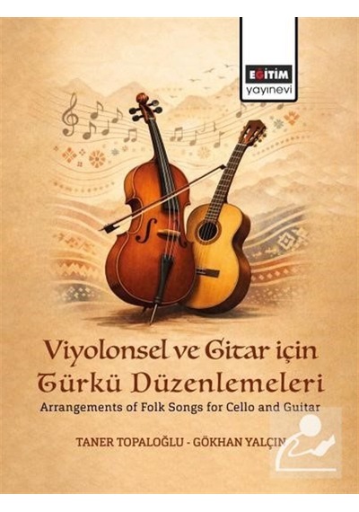 Viyolonsel Ve Gitar İçin Türkü Düzenlemeleri & Arrangements Of...