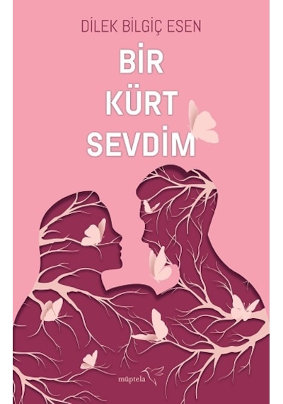 Bir Kürt Sevdim - Dilek Bilgiç Esen - Müptela Yayınları