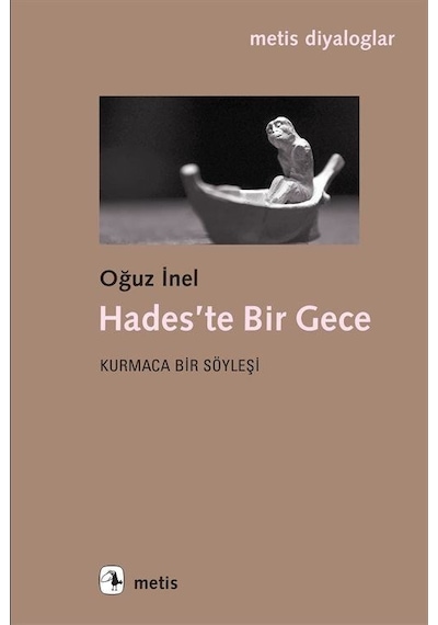 Hades'te Bir Gece - Kurmaca Bir Söyleşi - Oğuz İnel - Metis Yayınları