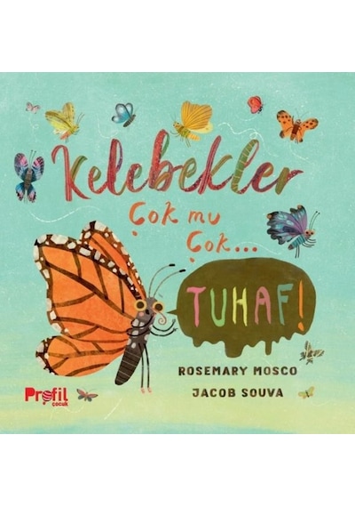 Kelebekler Çok mu Çok Tuhaf! - Jacob Souva - Profil Çocuk