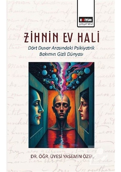 Zihnin Ev Hali & Dört Duvar Arasındaki Psikiyatrik Bakımın Giz...