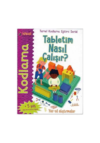 Tabletim Nasıl Çalışır?-Temel Kodlama Eğtimi Serisi - Elbrie De Rock - İdeal Kültür Yayıncılık