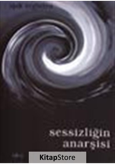 Sessizliğin Anarşisi - Işık Ergüden - Kaos Yayınları