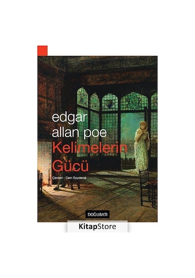 Kelimelerin Gücü - Edgar Allan Poe - Doğu Batı Yayınları