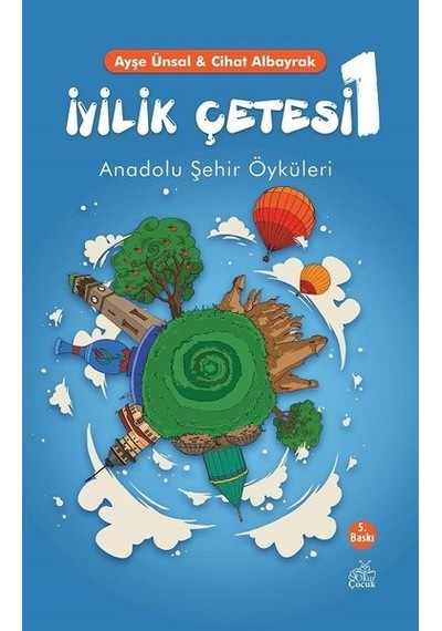 İyilik Çetesi-1: Anadolu Şehir Öyküleri - Ayşe Ünsal - Okur Çocuk