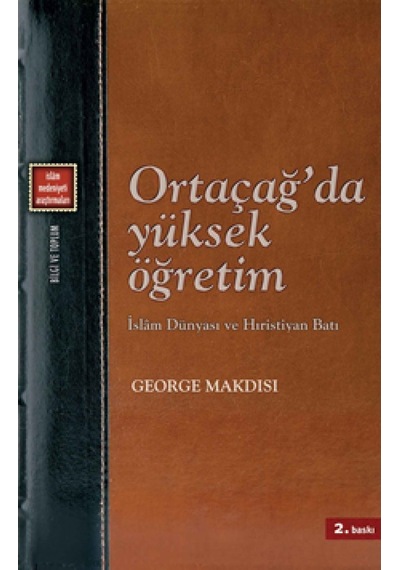Ortaçağ'da Yüksek Öğretim - George Makdisi - Klasik Yayınları