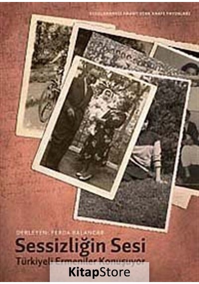 Sessizliğin Sesi 1 - Türkiye Ermenileri Konuşuyor- Hrant Dink Vakfı Yayınları