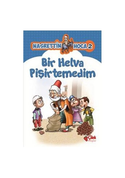 Nasrettin Hoca 2-Bir Helva Pişirtemedim- Çilek Kitaplar