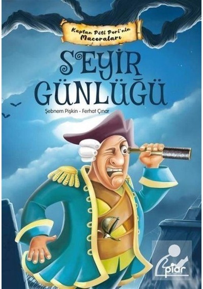 Seyir Günlüğü - Kaptan Pöti Peri'nin Maceraları / Ferhat Çınar