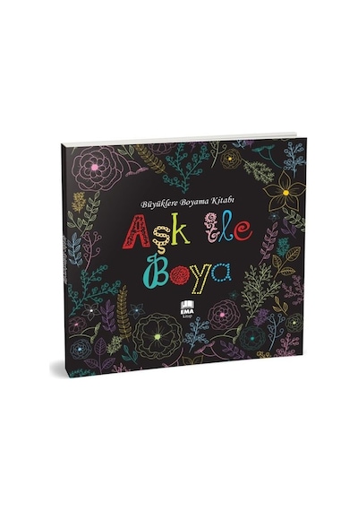 Aşk ile Boya - Büyüklere Boyama Kitabı- Ema Kitap