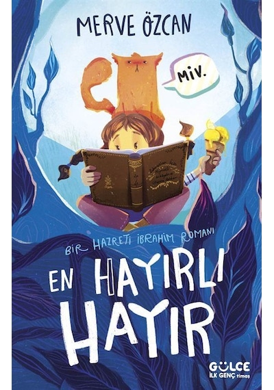 En Hayırlı Hayır & Bir Hazreti İbrahim Romanı / Merve Özcan