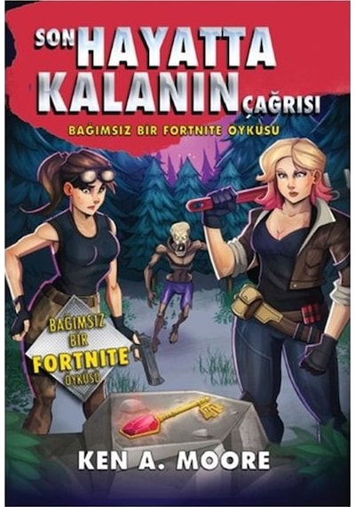 Son Hayatta Kalanın Çağrısı - Bağımsız Bir Fortnite Öyküsü - Ken A. Moore - Doğan ve Egmont Yayıncılık