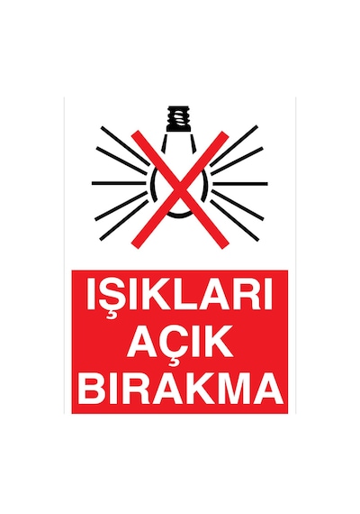 Işıkları Açık Bırakma Uyarı Tabelası - 70x100 Alüminyum Kompozit Panel - Tas12