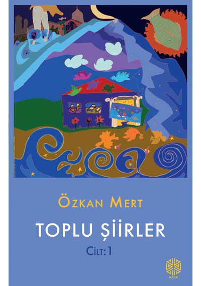 Toplu Şiirler Cilt:1 / Özkan Mert