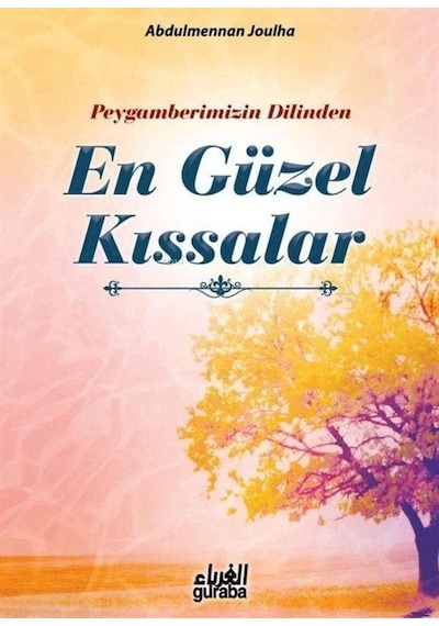 Peygamberimizin Dilinden En Güzel Kıssalar / Abdulmennan Joulha