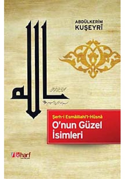O'nun Güzel İsimleri - Abdülkerim Kuşeyri - İlk Harf Yayınları