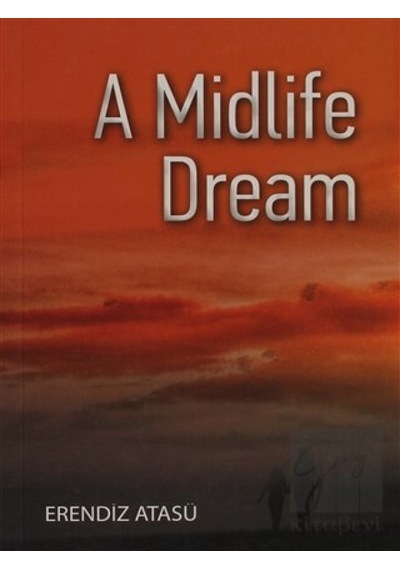 A Midlife Dream - Erendiz Atasü - Milet Publishing
