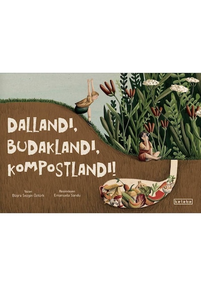 Ketebe Çocuk Dallandı, Budaklandı, Kompostlandı