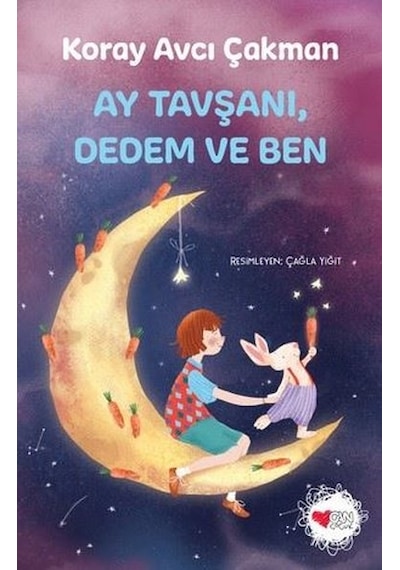 Ay Tavşanı Dedem ve Ben - Koray Avcı Çakman - Can Çocuk Yayınları