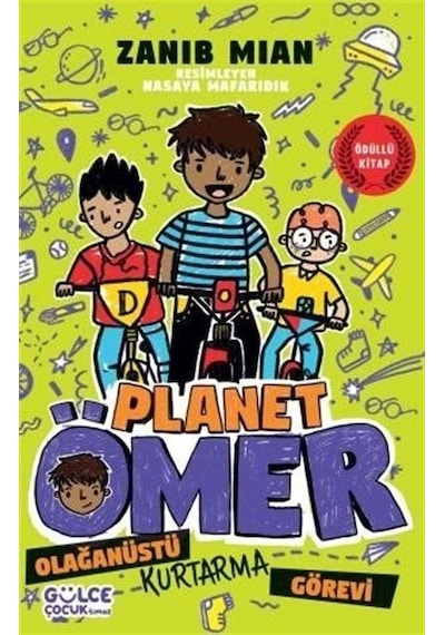 Olağanüstü Kurtarma Görevi - Planet Ömer 3 - Zanib Mian - Gülce Çocuk