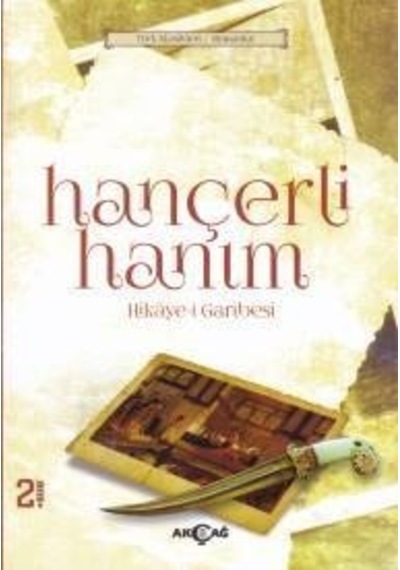 Hançerli Hanım Hikaye-i Garibesi-  Anonim - Akçağ Yayınları