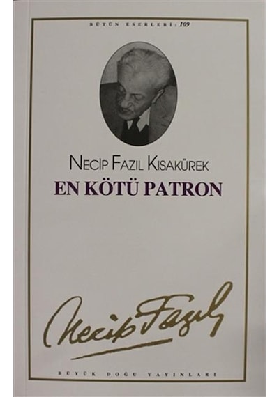 Büyük Doğu Yayınları En Kötü Patron Necip Fazıl Kısakürek
